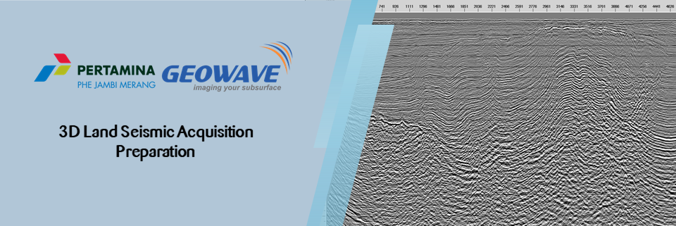 Geowave Awarded 3D Land Seismic Acquisition Preparation from PHE Jambi Merang